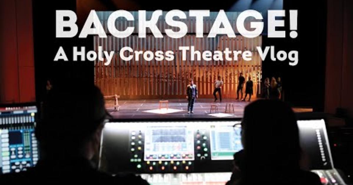 What Really Happens Backstage During a Musical? | Holy Cross Magazine